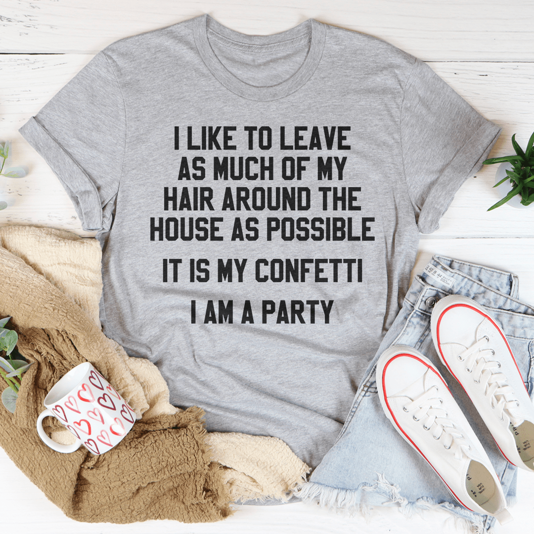 It Is My Confetti I Am A Party Text Print Short Sleeve Tee