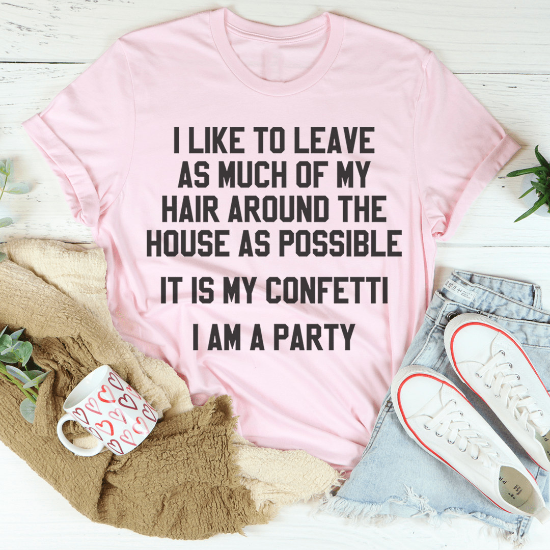 It Is My Confetti I Am A Party Text Print Short Sleeve Tee